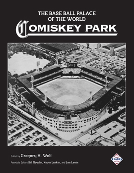 Paperback The Base Ball Palace of the World: Comiskey Park Book