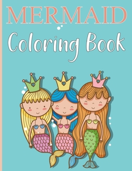 Paperback Mermaid Coloring Book: Mermaid Coloring Books For Kids Ages 4-8 Book