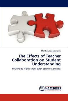 Paperback The Effects of Teacher Collaboration on Student Understanding Book