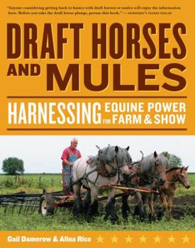 Hardcover Draft Horses and Mules: Harnessing Equine Power for Farm & Show Book