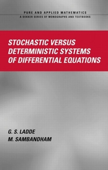 Hardcover Stochastic Versus Deterministic Systems of Differential Equations Book