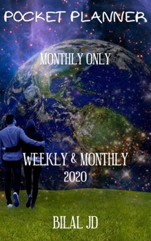 POCKET PLANNER MONTHLY ONLY: WEEKLY MONTHLY PLANNER 2020: 2020 CALENDAR: JAN 1st - DEC 31