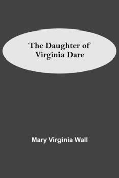 Paperback The Daughter Of Virginia Dare Book