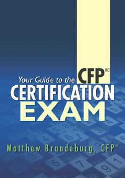 Paperback Your Guide to the CFP Certification Exam: A Supplement to Financial Planning Coursework and Self-Study Materials (3rd Edition) Book