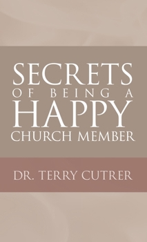Hardcover Secrets of Being a Happy Church Member Book