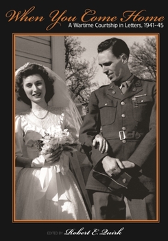 When You Come Home: A Wartime Courtship in Letters, 1941-45 - Book  of the Great Lakes Books Series