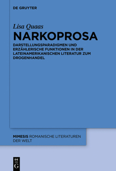 Hardcover Narkoprosa: Darstellungsparadigmen Und Erzählerische Funktionen in Der Lateinamerikanischen Literatur Zum Drogenhandel [German] Book