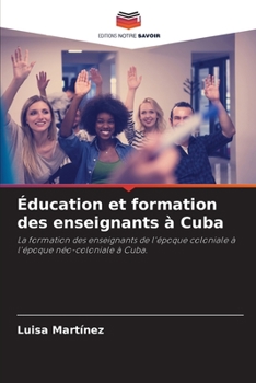 Paperback Éducation et formation des enseignants à Cuba [French] Book