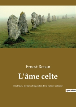 Paperback L'âme celte: Doctrines, mythes et légendes de la culture celtique [French] Book