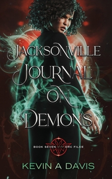 Jacksonville Journal on Demons: Book Seven of the DRC Files
