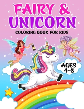 Paperback Fairy & Unicorn Coloring Book For Kids: Cute and Fun Coloring Book for Boys and Girls Who Love Fairies & Unicorn Book