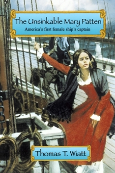 Paperback The Unsinkable Mary Patten: Americas First Female Ship's Captain Book