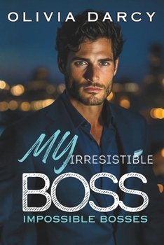 Paperback My Irresistible Boss: Spicy Billionaire Romance for Adults Book