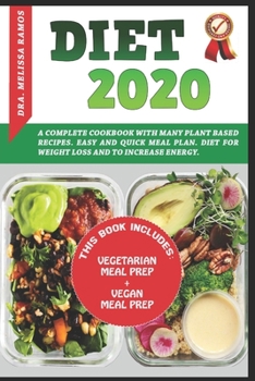 Paperback Diet 2020: This Book Includes: "VEGETARIAN MEAL PREP" + "VEGAN MEAL PREP" - A Complete Cookbook With Many Plant Based Recipes. Ea Book