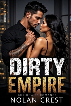 Paperback Dirty Empire: A Dark and Addictive Billionaire Mafia Romance Book