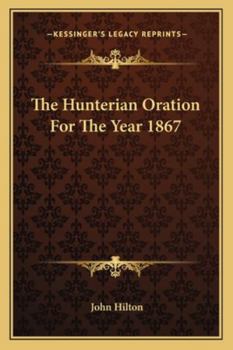 Paperback The Hunterian Oration For The Year 1867 Book