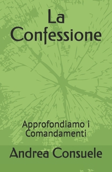 Paperback La Confessione: Approfondiamo i Comandamenti [Italian] Book