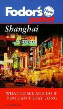 Paperback Fodor's Pocket Shanghai, 1st Edition: What to See and Do If You Can't Stay Long Book