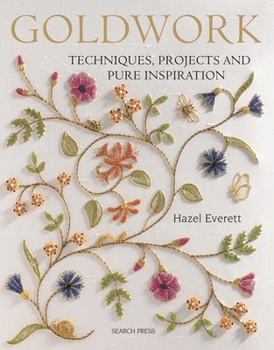 Paperback Goldwork: Techniques, Projects and Pure Inspiration Book