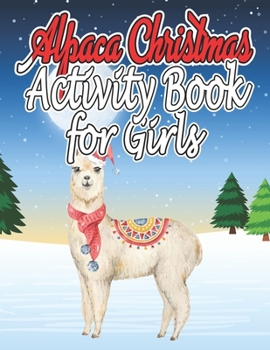 Paperback Alpaca Christmas Activity Book for Girls: 45+ Christmas Activity Pages Book