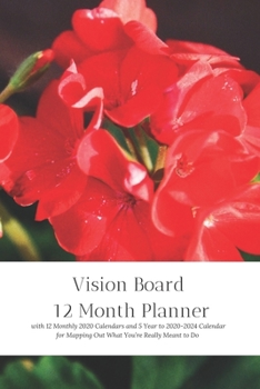 Paperback Vision Board 12 Month Planner, 12 Month 2020 Calendar, 5 Year 2020-2024 Calendar for Mapping Out What You're Really Meant to Do Create Simple Abundanc Book