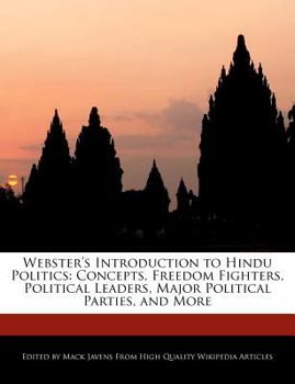 Paperback Webster's Introduction to Hindu Politics: Concepts, Freedom Fighters, Political Leaders, Major Political Parties, and More Book