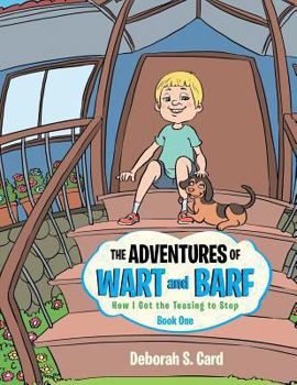Paperback The Adventures of Wart and Barf: Book One: How I Got the Teasing to Stop Book