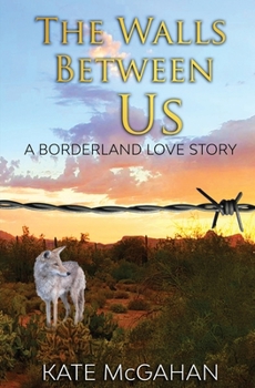 Paperback The Walls Between Us: A Borderland Love Story Book