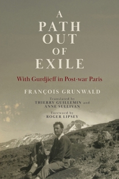 Paperback A Path Out of Exile: With Gurdjieff in Post-war Paris Book