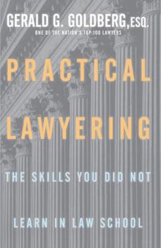 Hardcover Practical Lawyering: The Skills You Did Not Learn in Law School Book