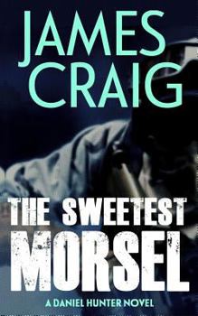 The Sweetest Morsel - Book #2 of the Daniel Hunter