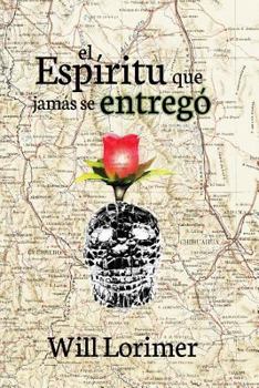 Paperback El Espiritu Que Jamas se Entrego [Spanish] Book