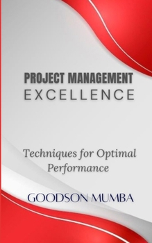 Paperback Project Management Execellence: Techniques for Optimal Performance Book