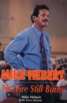 Hardcover Mike Herbert: The Fire Still Burns Book