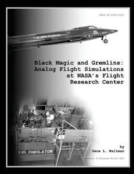 Paperback Black Magic and Gremlins: Analog Flight Simulations at NASA's Flight Research Center Book