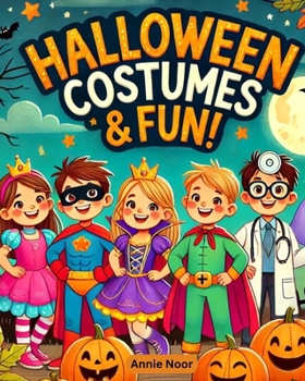 Halloween Costumes & Fun!: Creative Costumes and Spooky Fun for Little Readers