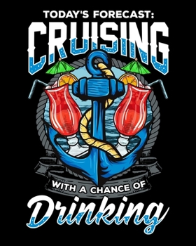 Today's Forecast: Cruising With A Chance Of Drinking: Today's Forecast Cruising with Drinking 2020-2021 Weekly Planner & Gratitude Journal (110 Pages, ... Moments of Thankfulness & To Do Lists