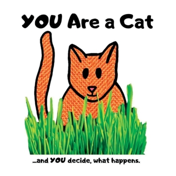 Paperback YOU Are a Cat: ...and you decide, what happens Book