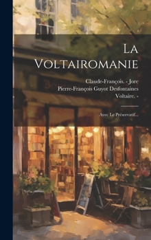 Hardcover La Voltairomanie: Avec Le Préservatif... [French] Book