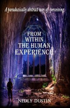 Paperback A Paradoxically Abstract way of Perceiving: From Within the Human Experience Book