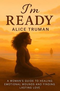 Paperback I’m Ready: A Woman’s Guide to Healing Emotional Wounds and Finding Lasting Love Book