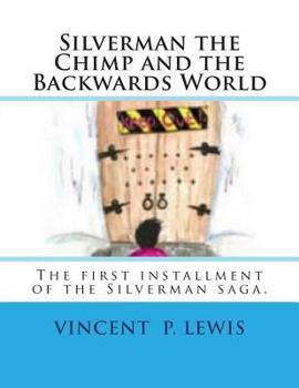 Paperback Silverman the Chimp and the Backwards World Book