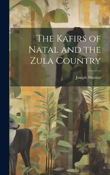 Hardcover The Kafirs of Natal and the Zula Country Book