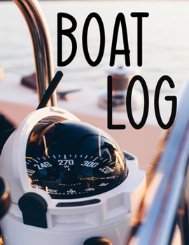 Paperback Boat Log: Boat Log Book - boating log book, log book for boat, boating logbook Book