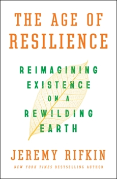 Hardcover The Age of Resilience: Reimagining Existence on a Rewilding Earth Book