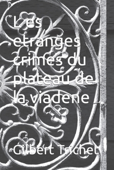 Paperback L es etranges crimes du plateau de la viadene [French] Book