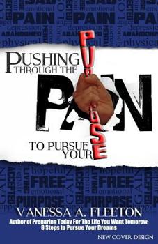 Paperback Pushing Through the Pain to Pursue Your Purpose Book