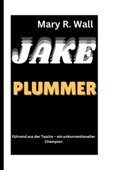 Paperback Jake Plummer: Führend aus der Tasche - ein unkonventioneller Champion [German] Book