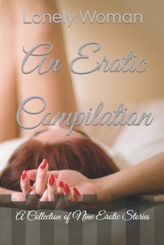 Paperback An Erotic Compilation: A Collection of Nine Erotic Stories Book