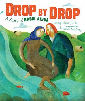 Hardcover Drop by Drop: A Story of Rabbi Akiva Book